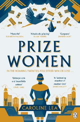 Prize Women: The fascinating story of sisterhood and survival based on shocking true events by Caroline Lea