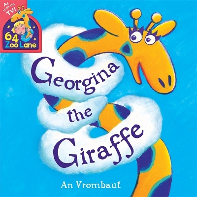 64 Zoo Lane: Georgina The Giraffe book