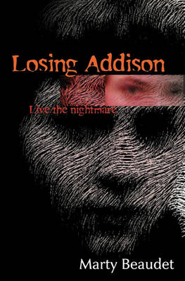 Losing Addison: Live the Nightmare book