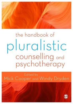 Handbook of Pluralistic Counselling and Psychotherapy by Mick Cooper