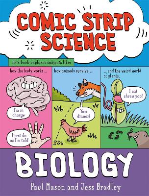 Comic Strip Science: Biology: The science of animals, plants and the human body by Paul Mason