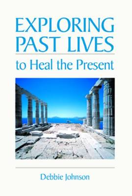 Exploring Past Lives to Heal the Present book