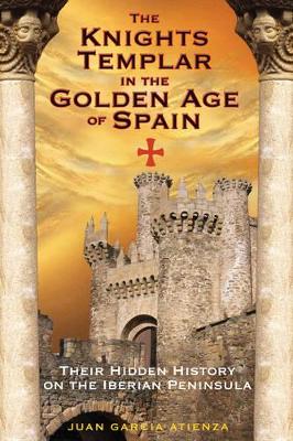 Knights Templar in the Golden Age of Spain book