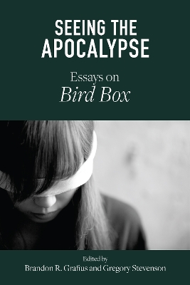 Seeing the Apocalypse: Essays on Bird Box book