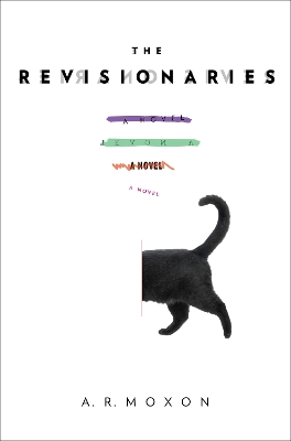 The Revisionaries by A.R. Moxon