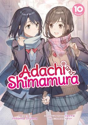 Adachi and Shimamura (Light Novel) Vol. 10 book