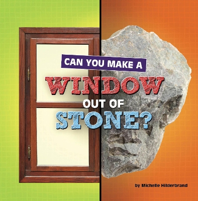Can You Make a Window Out of Stone by Michelle Hilderbrand
