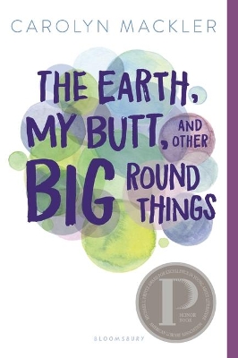 Earth, My Butt, and Other Big Round Things by Carolyn Mackler
