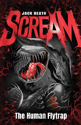 The The Human Flytrap (Scream #1: Black Edition) by Jack Heath