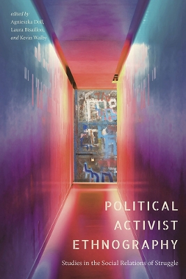 Political Activist Ethnography: Studies in the Social Relations of Struggle book