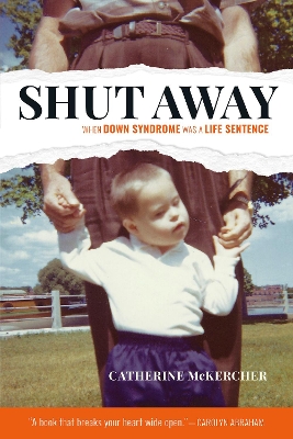 Shut Away: When Down Syndrome Was a Life Sentence book