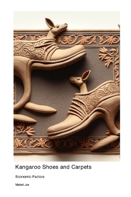 Kangaroo Shoes and Carpets: Economic Factors book