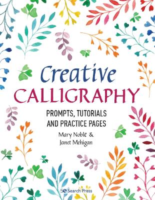 Creative Calligraphy: Prompts, Tutorials and Practice Pages book