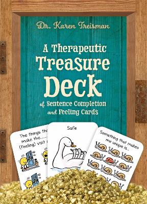 A Therapeutic Treasure Deck of Sentence Completion and Feelings Cards by Dr. Karen Treisman