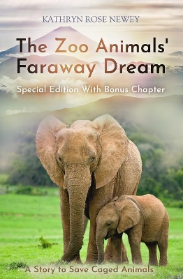 The Zoo Animals' Faraway Dream (Special Edition): A Story to Save Caged Animals book