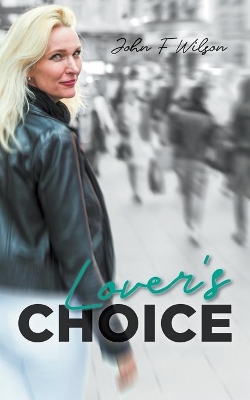 Lover's Choice by John F Wilson