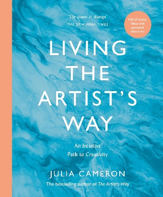 Living the Artist's Way: An Intuitive Path to Creativity book