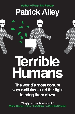 Terrible Humans: The World's Most Corrupt Super-Villains And The Fight to Bring Them Down book