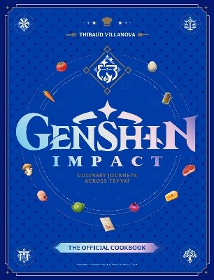 Genshin Impact Official Cookbook: Culinary Journeys Across Teyvat book