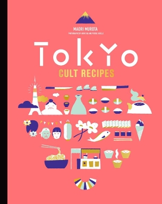 Tokyo Cult Recipes (mini) by Maori Murota