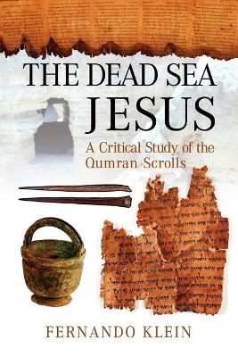 The Dead Sea Jesus: A Critical Study of the Qumran Scrolls book
