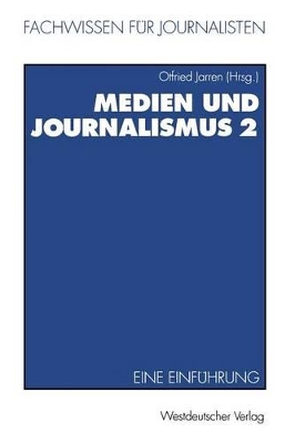 Medien und Journalismus: Eine Einführung book