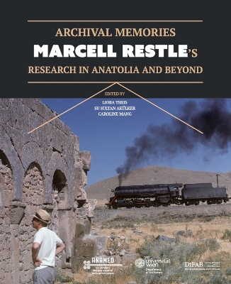 Archival Memories: Marcell Restle's Research in Anatolia and Beyond book