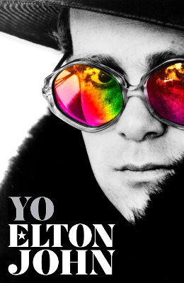 Yo. Elton John / Me: Elton John. Official Autobiography by Elton John