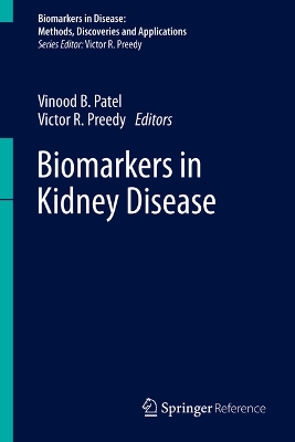 Biomarkers in Kidney Disease by Vinood B. Patel