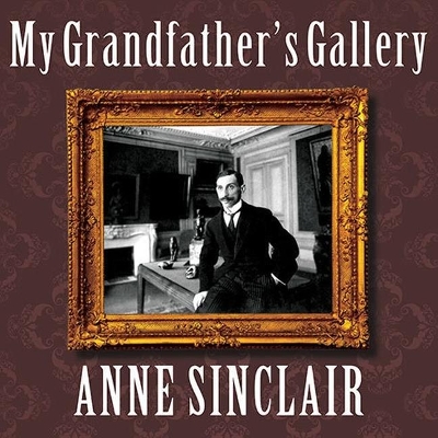 My Grandfather's Gallery: A Family Memoir of Art and War book