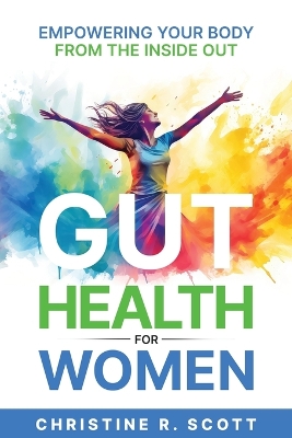 Gut Health For Women - Empowering Your Body From the Inside Out book