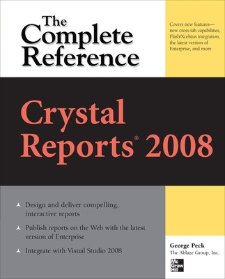 Crystal Reports 2008: The Complete Reference book