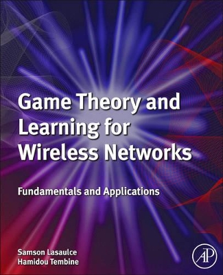 Game Theory and Learning for Wireless Networks book