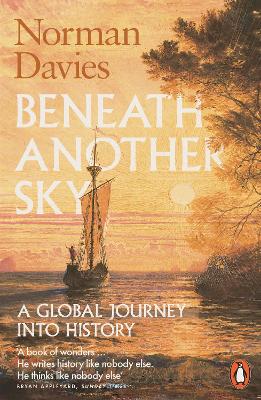 Beneath Another Sky: A Global Journey into History book