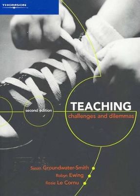 Teaching: Challenges and Dilemmas by Robyn Ewing