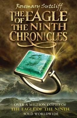 The Eagle of the Ninth Chronicles by Rosemary Sutcliff