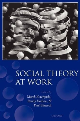 Social Theory at Work by Marek Korczynski