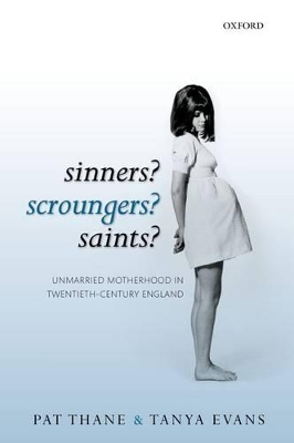 Sinners? Scroungers? Saints? by Pat Thane