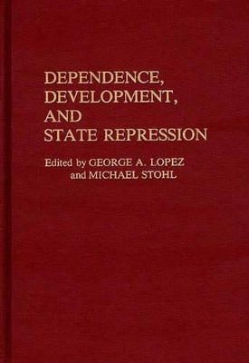 Dependence, Development, and State Repression book