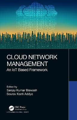 Cloud Network Management: An IoT Based Framework by Sanjay Kumar Biswash