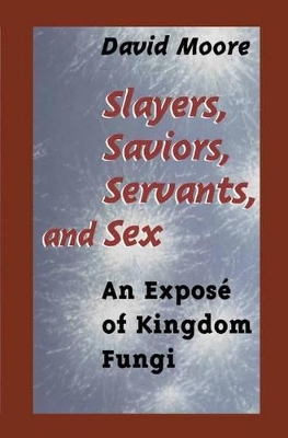 Slayers, Saviors, Servants and Sex by David Moore
