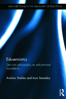 Edusemiotics by Andrew Stables