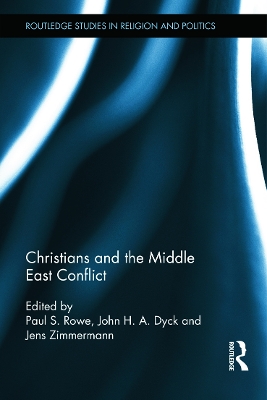 Christians and the Middle East Conflict by Paul Rowe