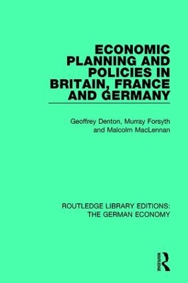 Economic Planning and Policies in Britain, France and Germany book