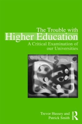 The Trouble with Higher Education by Trevor Hussey