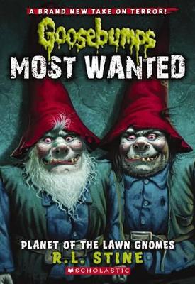 Goosebumps Most Wanted: #1 Planet of the Lawn Gnomes book