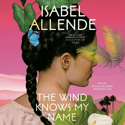 The Wind Knows My Name: A Novel by Isabel Allende