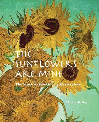 The Sunflowers are Mine by Martin Bailey