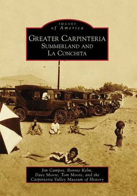Greater Carpinteria: Summerland and La Conchita by Jim Campos