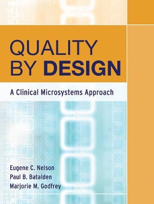 Quality By Design: A Clinical Microsystems Approach book